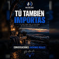 TÚ TAMBIEN IMPORTAS